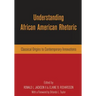Understanding African American Rhetoric: Classical Origins to Contemporary Innovations
