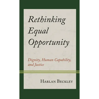 Rethinking Equal Opportunity: Dignity, Human Capability, and Justice