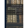 A History of Architecture on the Comparative Method
