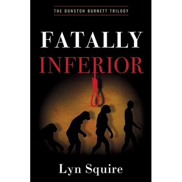 Fatally Inferior: The Dunston Burnett Trilogy
