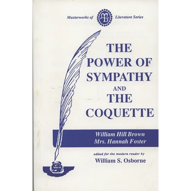 Power of Sympathy and the Coquette
