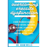 Overcoming Erectile Dsyfunction: A Guide On Understanding ED, Effective Natural and Herbal Solutions, Vitamins and Essential Oils for ED and Some Natu