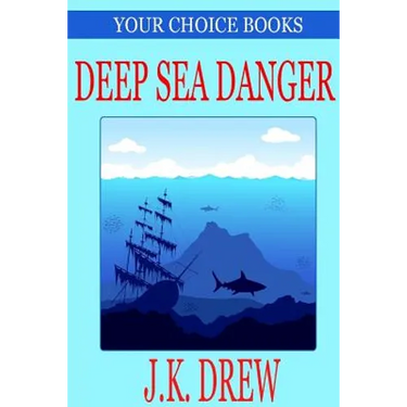 Deep Sea Danger (Your Choice Books #1)