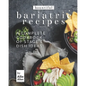 Bountiful Bariatric Recipes: A Complete Cookbook of Stage 4 Dish Ideas!