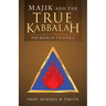 Majik and the True Kabbalah: The Book of T.O.O.T.R.A