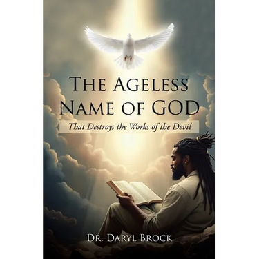 The Ageless Name of God: That Destroys the Works of the Devil