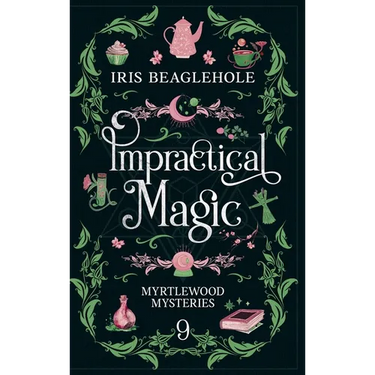 Impractical Magic: Myrtlewood Mysteries Book 9