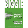 The Biggie and Other One-Act Plays Volume 1 by Albert Meglin