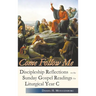 Come Follow Me. Discipleship Reflections on the Sunday Gospel Readings for Liturgical Year C