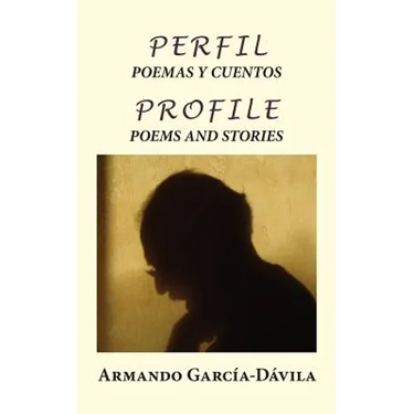 Perfil: Poemas y Cuentos: Profile: Poems and Stories