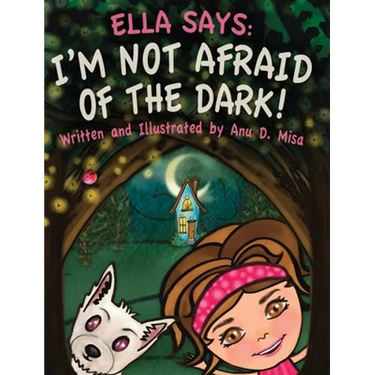 Ella Says: I'm Not Afraid of the Dark!