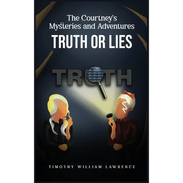 Truth or Lies: THE COURTNEY'S MYSTERIES and ADVENTURES