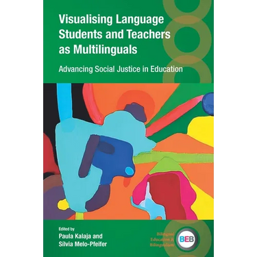 Visualising Language Students and Teachers as Multilinguals: Advancing Social Justice in Education