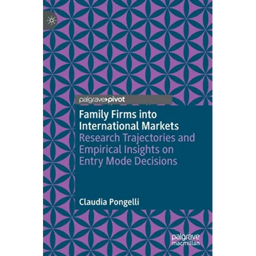 Family Firms Into International Markets: Research Trajectories and Empirical Insights on Entry Mode Decisions