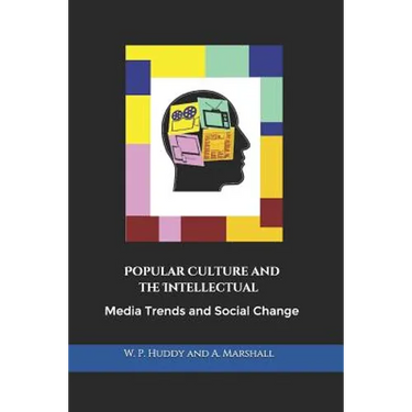 Popular Culture and the Intellectual: Media Trends and Social Change