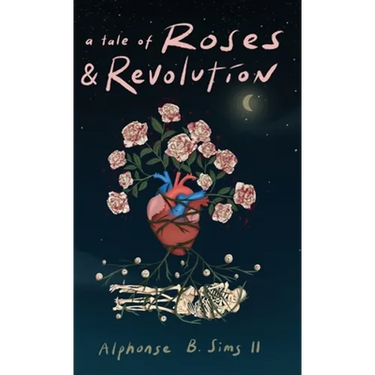A Tale of Roses: & Revolution