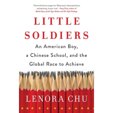 Little Soldiers: An American Boy, a Chinese School, and the Global Race to Achieve