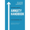 The Retiree's Complete Annuity Handbook: Everything You Need to Know Before Buying an Annuity