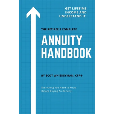 The Retiree's Complete Annuity Handbook: Everything You Need to Know Before Buying an Annuity