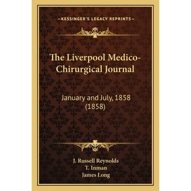 The Liverpool Medico-Chirurgical Journal: January and July, 1858 (1858)