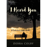 I Heard You: A Collection of Life's Truths