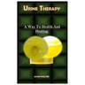 Urine Therapy.: A Way To Health And Healing.