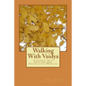 Walking With Vaidya - A Journey Into Ayurveda and Preventative Medicine