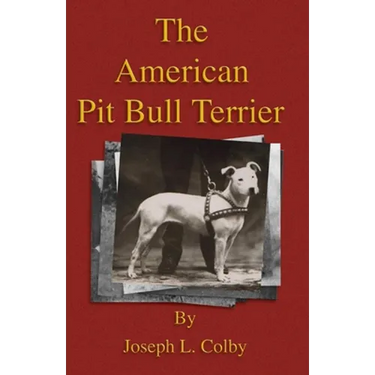 The American Pit Bull Terrier (History of Fighting Dogs Series)