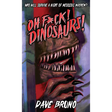 Oh F*ck! Dinosaurs!