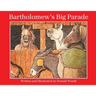 Bartholomew's Big Parade