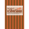 For lack of a sIlver spoon: Poetry by Leonard Wood Sr.