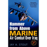 Hammer from Above: Marine Air Combat Over Iraq