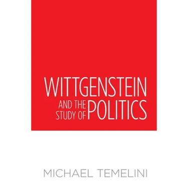 Wittgenstein and the Study of Politics