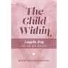 The Child Within: Angela Joy - Joy of my Heart