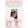 Heaven on Earth with Princess Diana