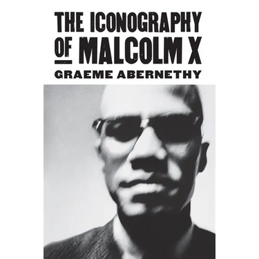 The Iconography of Malcolm X