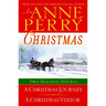 An Anne Perry Christmas: Two Holiday Novels