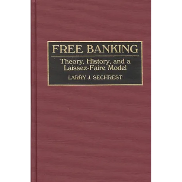 Free Banking: Theory, History, and a Laissez-Faire Model