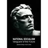 National Socialism: Vanguard of the Future