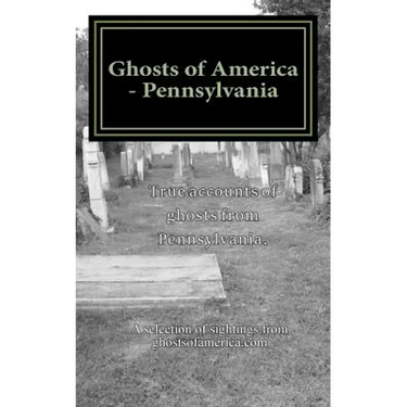 Ghosts of America - Pennsylvania
