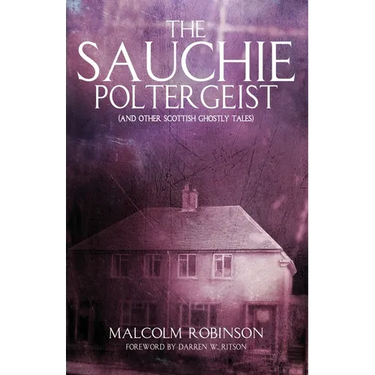 The Sauchie Poltergeist (And other Scottish ghostly tales)