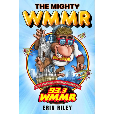 The Mighty Wmmr: An Oral History of Philadelphia's Rock Radio Revolution