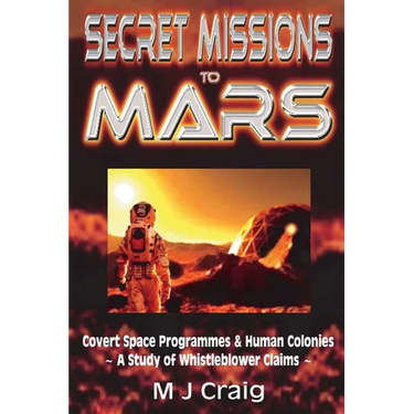 Secret Missions to Mars: Covert Space Programmes & Human Colonies - A Study of Whistleblower Claims