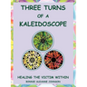 Three Turns of a Kaleidoscope: Healing the Victim Within