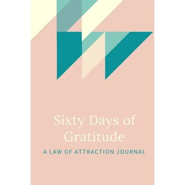 60 Days of Gratitude: A Law of Attraction Experiment