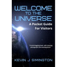 Welcome To The Universe: A Pocket Guide For Visitors