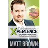 The Insurance Xperience: The Ultimate Guide To Success For Young Insurance Professionals