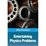 Entertaining physics problems