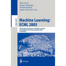 Machine Learning: Ecml 2003: 14th European Conference on Machine Learning, Cavtat-Dubrovnik, Croatia, September 22-26, 2003, Proceedings