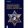 Theodor Herzl's Zionist Journey - Exodus and Return